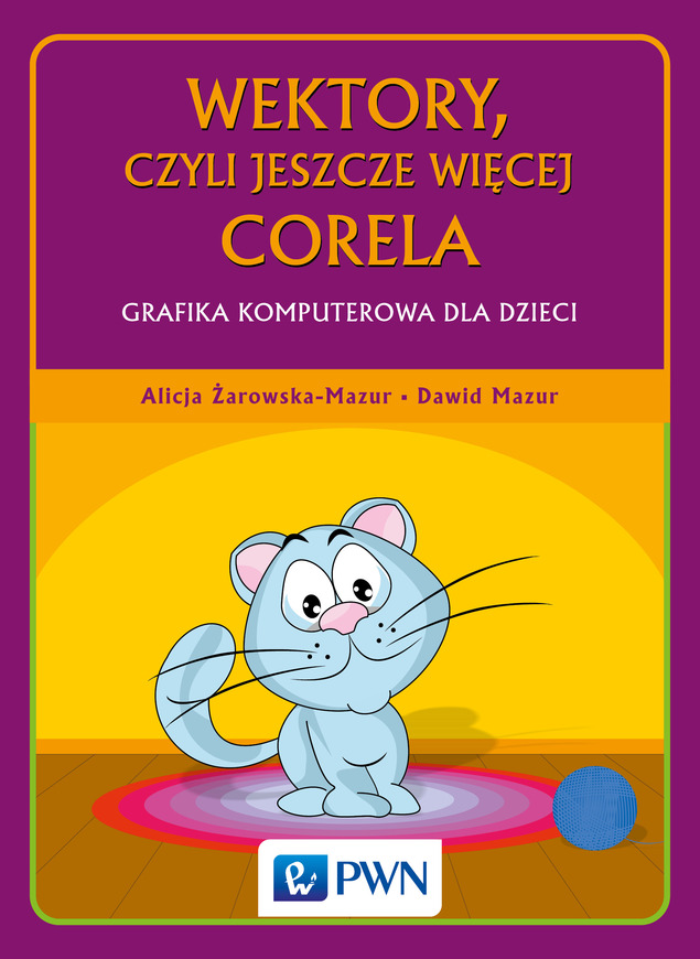 Wektory Czyli Jeszcze Więcej Corela Grafika Komputerowa Dla Dzieci