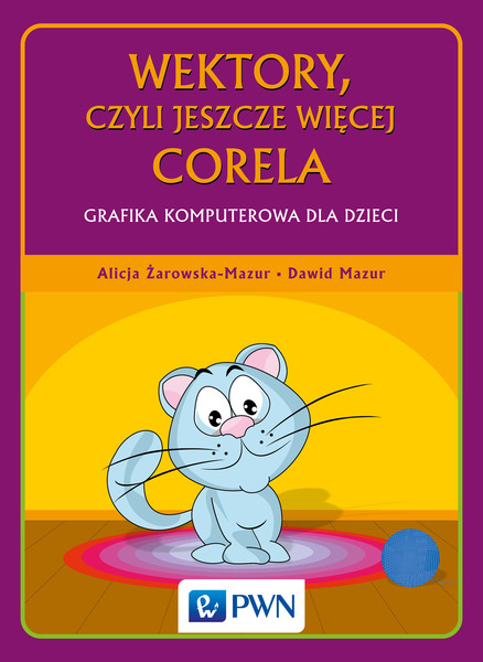 Wektory Czyli Jeszcze Więcej Corela Grafika Komputerowa Dla Dzieci