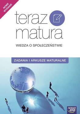 Teraz Matura Wiedza O Społeczeństwie Zadania I Arkusze