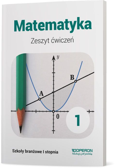 Matematyka Zeszyt ćwiczeń 1 Szkoła Branżowa 1 Stopnia