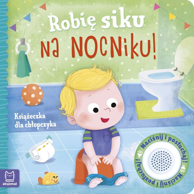Robię Siku Na Nocniku. Książeczka Dla Chłopczyka