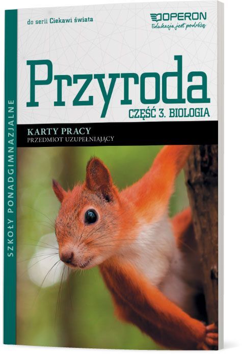 Przyroda Ciekawi świata Karty Pracy Część 3 Biologia Szkoła Ponadgimnazjalna