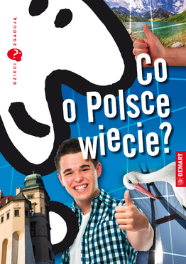 Dzieci Zgadują. Co O Polsce Wiecie?