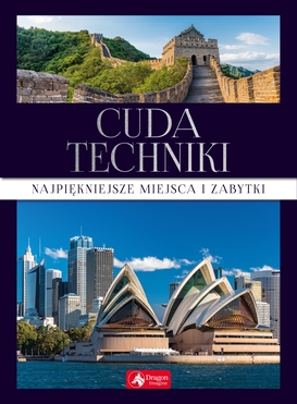 Cuda Techniki Najpiękniejsze Miejsca I Zabytki