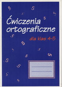 ćwiczenia Ortograficzne Dla Klas 4 5