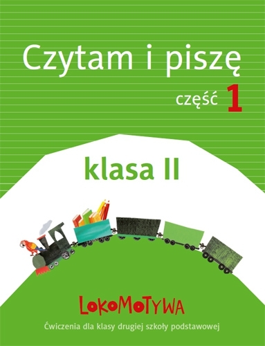 Lokomotywa 2 Czytam I Piszę Podręcznik Z ćwiczeniami Część 1