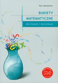 Bukiety Matematyczne Dla Liceum I Technikum