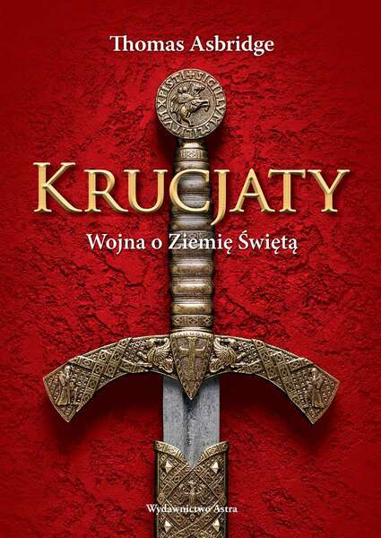 Krucjaty. Wojna O Ziemię świętą Wyd. 2022