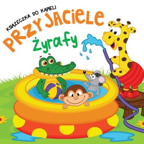 Przyjaciele żyrafy Książeczka Kąpielowa