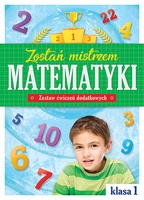Zostań Mistrzem Matematyki Zestaw ćwiczeń Dodatkowych Klasa 1