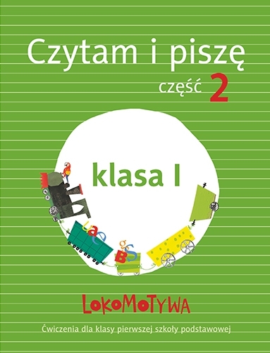 Lokomotywa 1 Czytam I Piszę Podręcznik Z ćwiczeniami Część 2