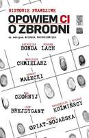Opowiem Ci O Zbrodni. Historie Prawdziwe