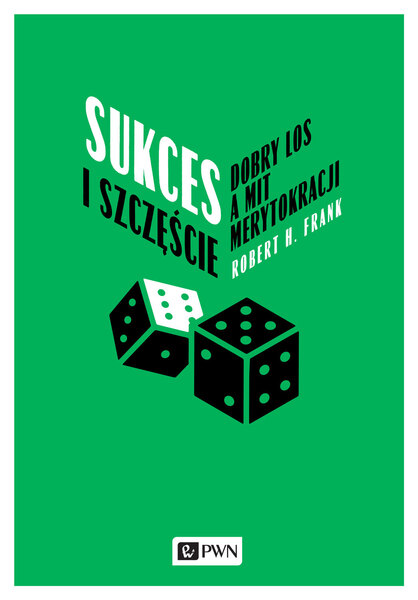 Sukces I Szczęście Dobry Los A Mit Merytokracji