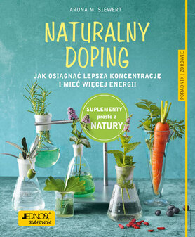 Naturalny Doping Jak Osiągnąć Lepszą Koncentrację I Mieć Więcej Energii