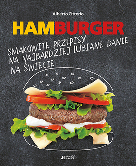 Hamburger Smakowite Przepisy Na Najbardziej Lubiane Danie Na świecie