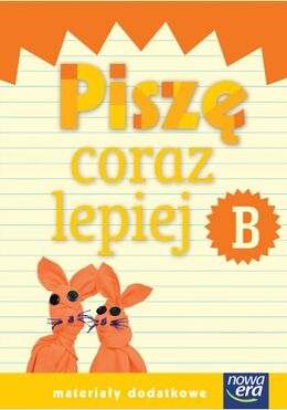 Szkoła Na Miarę Zeszyt Piszę Coraz Lepiej B