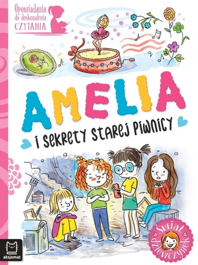 Amelia I Sekrety Starej Piwnicy. Opowiadania Do Doskonalenia Czytania. świat Dziewczynek