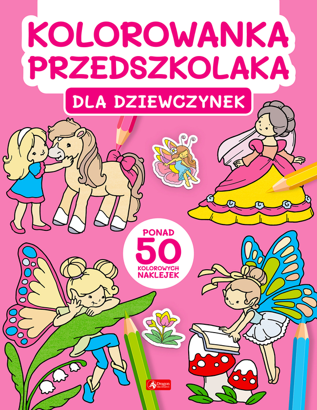 Dla Dziewczynek. Kolorowanka Przedszkolaka