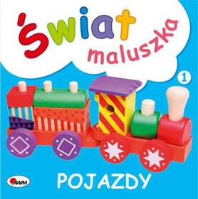 Pojazdy. świat Maluszka