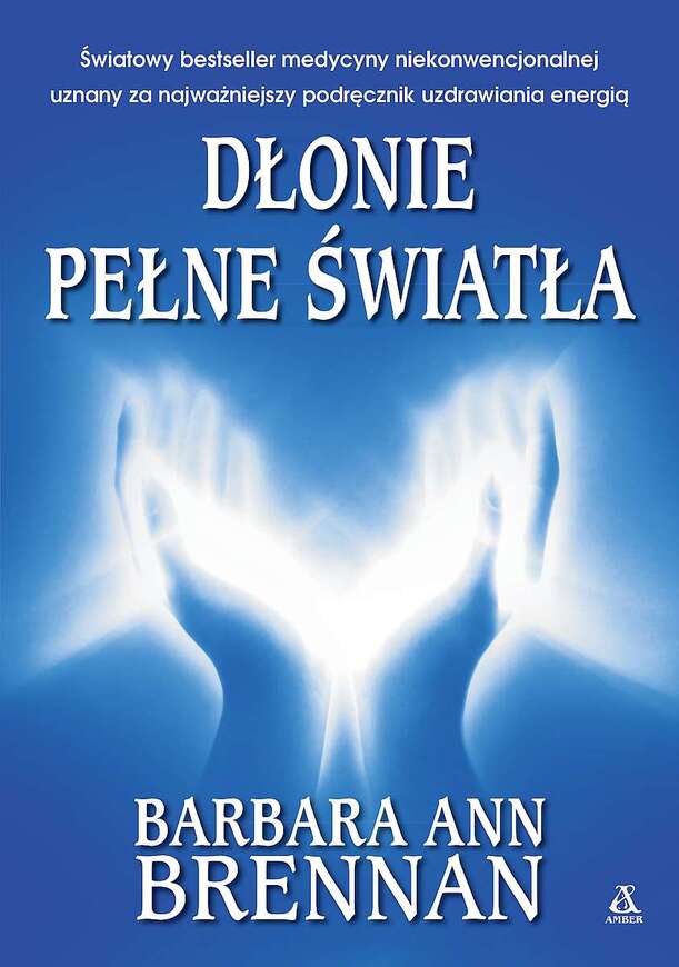 Dłonie Pełne światła. Podręcznik Uzdrawiania Energią Wyd. 2022