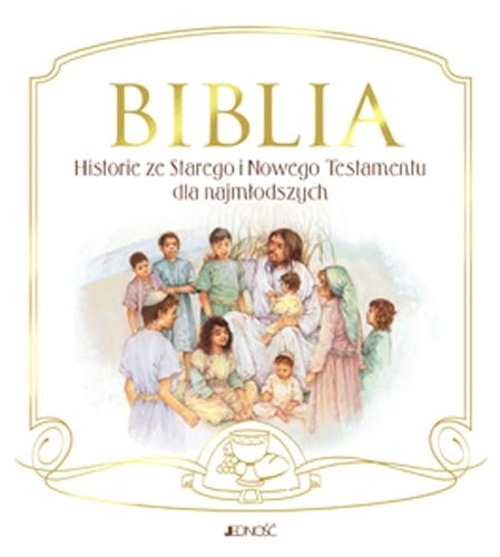 Biblia Historie Ze Starego I Nowego Testamentu Dla Najmłódszych