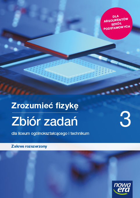 Nowe Fizyka Zrozumieć Fizykę Zbiór Zadań 3 Liceum I Technikum Zakres Rozszerzony