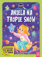 Aniela Na Tropie Snów. Duże Litery. Opowiadania Do Nauki Czytania