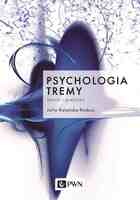 Psychologia Tremy. Teoria I Praktyka
