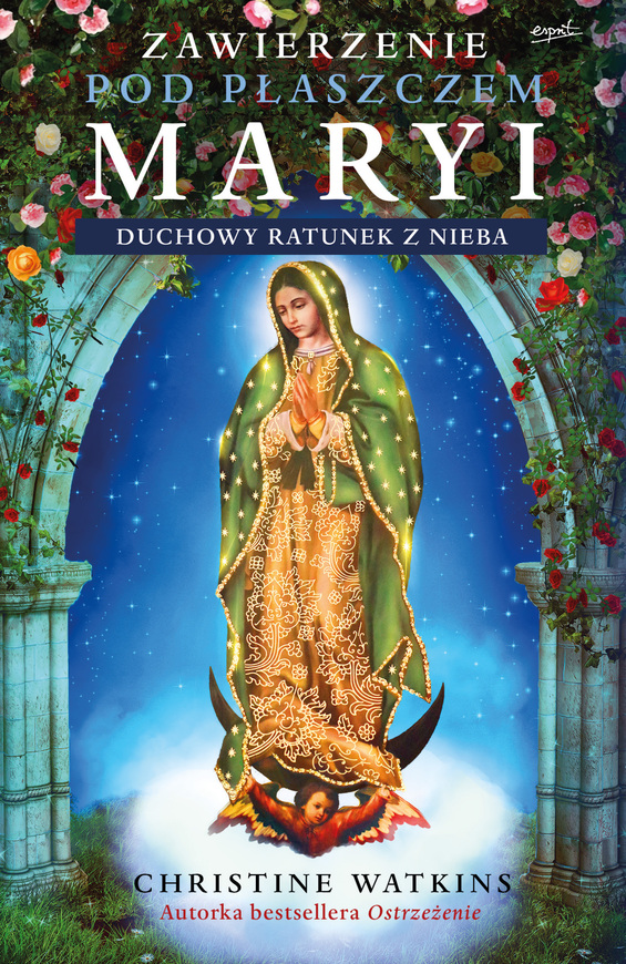 Zawierzenie Pod Płaszczem Maryi. Duchowy Ratunek Z Nieba
