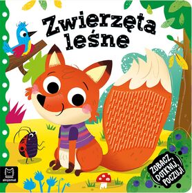 Zwierzęta Leśne. Zobacz, Dotknij, Poczuj! Książeczka Sensoryczna