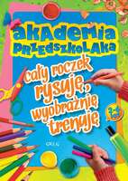 Akademia Przedszkolaka Cały Roczek Rysuję Wyobraźnię Trenuję