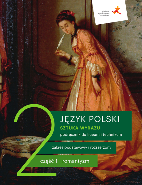Nowe Język Polski Sztuka Wyrazu Podręcznik Klasa 2 Część 1 Romantyzm Liceum I Technikum