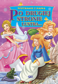 Po Drugiej Stronie Lustra Spotkanie Z Bajką