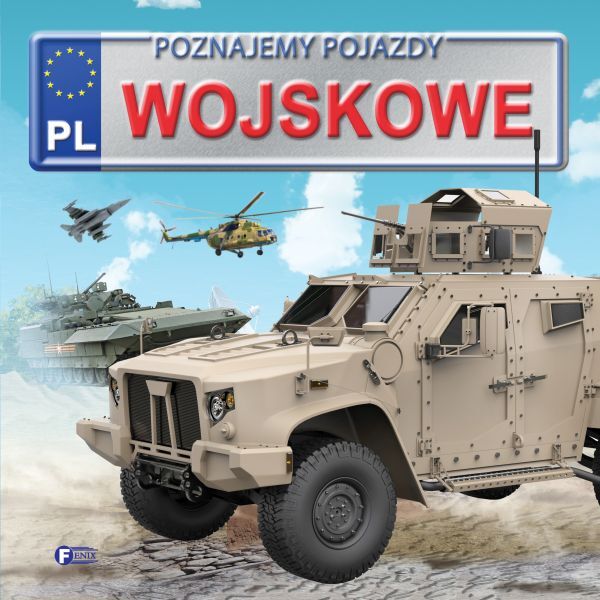 Pojazdy Wojskowe. Poznajemy Pojazdy