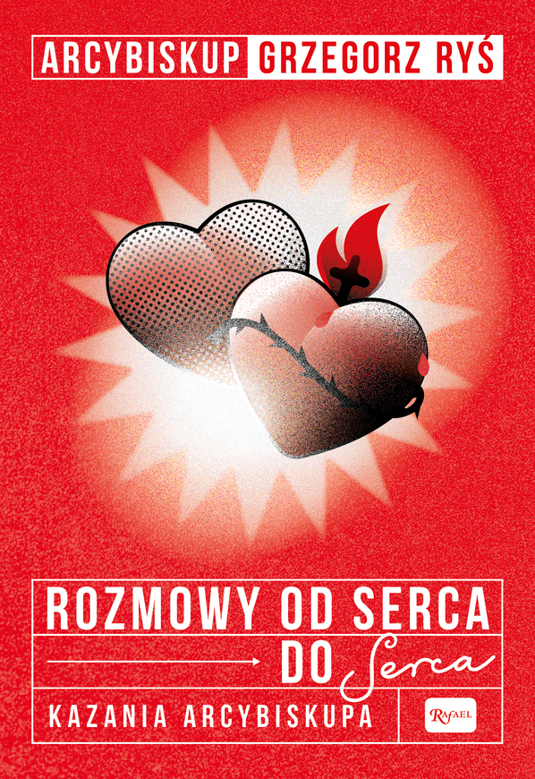 Rozmowa Od Serca Do Serca Kazania Arcybiskupa