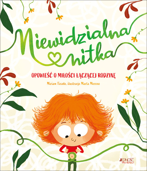 Niewidzialna Nitka. Opowieść O Miłości łączącej Rodzinę