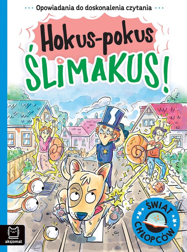 Hokus Pokus ślimakus! Opowiadania Do Doskonalenia Czytania. świat Chłopców