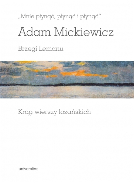 Mnie Płynąć, Płynąć I Płynąć. Brzegi Lemanu. Krąg Wiersz Lozańskich