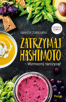Zatrzymaj Hashimoto. Wzmocnij Tarczycę! Wyd. 2021