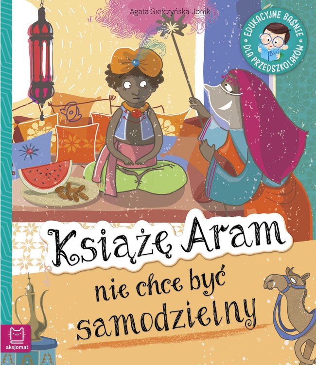 Książę Aram Nie Chce Być Samodzielny Edukacyjne Baśnie Dla Przedszkolaków