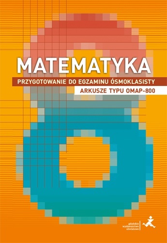 Matematyka Przygotowanie Do Egzaminu ósmoklasisty Arkusze Typu Omap 800