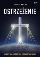 Ostrzeżenie. świadectwa I Proroctwa O Oświeceniu Sumień