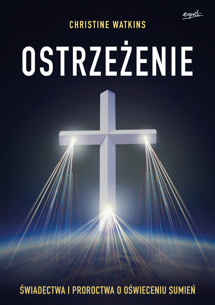 Ostrzeżenie. świadectwa I Proroctwa O Oświeceniu Sumień