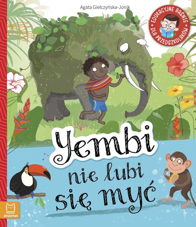 Yembi Nie Lubi Się Myć Edukacyjne Baśnie Dla Przedszkolaków