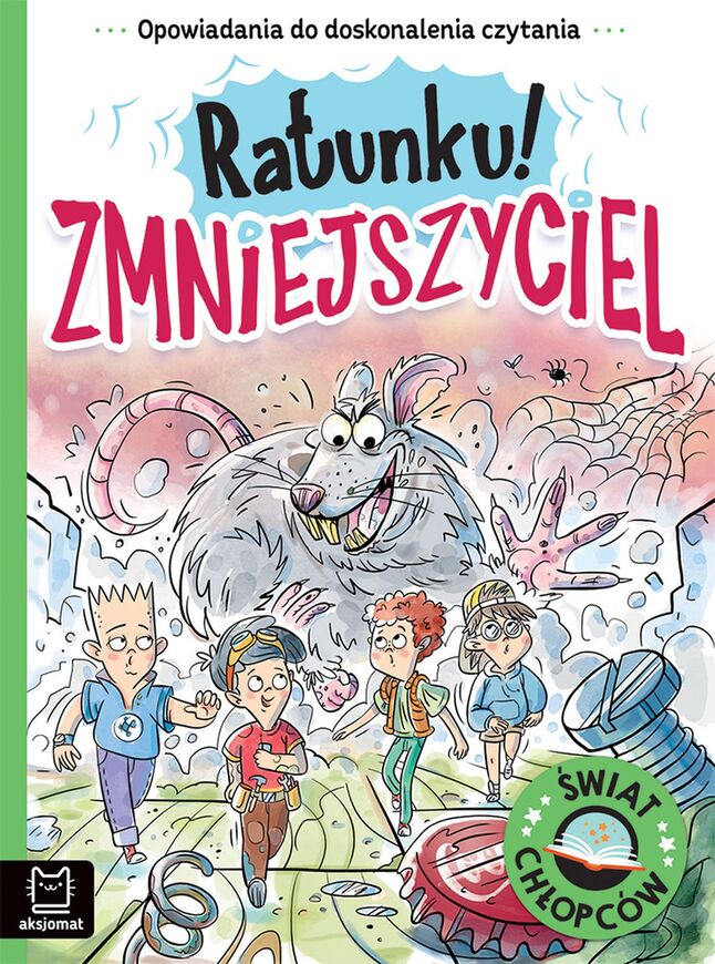 Ratunku! Zmniejszyciel. Opowiadania Do Doskonalenia Czytania. świat Chłopców