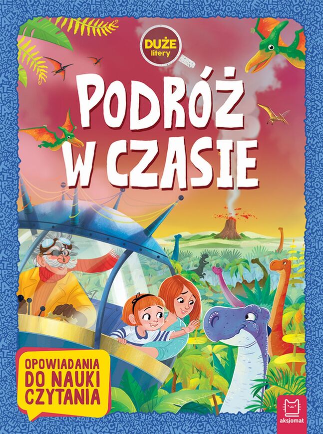 Podróż W Czasie Duże Litery Opowiadania Do Nauki Czytania