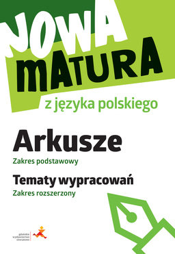 Nowa Matura Z Języka Polskiego Arkusze Zakres Podstawowy Tematy Wypracowań Zakres Rozszerzony