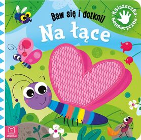 Na łące. Baw Się I Dotknij. Książeczka Sensoryczna