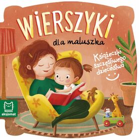 Wierszyki Dla Maluszka Książeczki Szczęśliwego Dzieciństwa