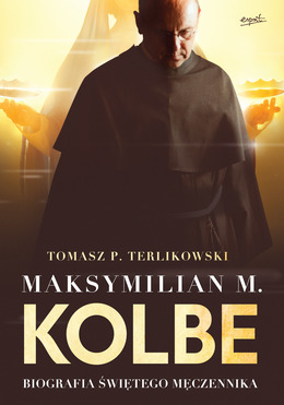 Maksymilian M. Kolbe. Biografia świętego Męczennika (Okładka Filmowa)